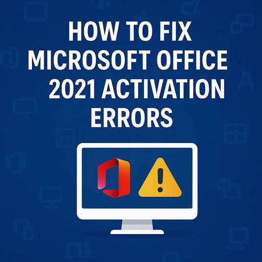 How to Fix the Most Common Microsoft Office 2021 Activation Errors - LicenGold