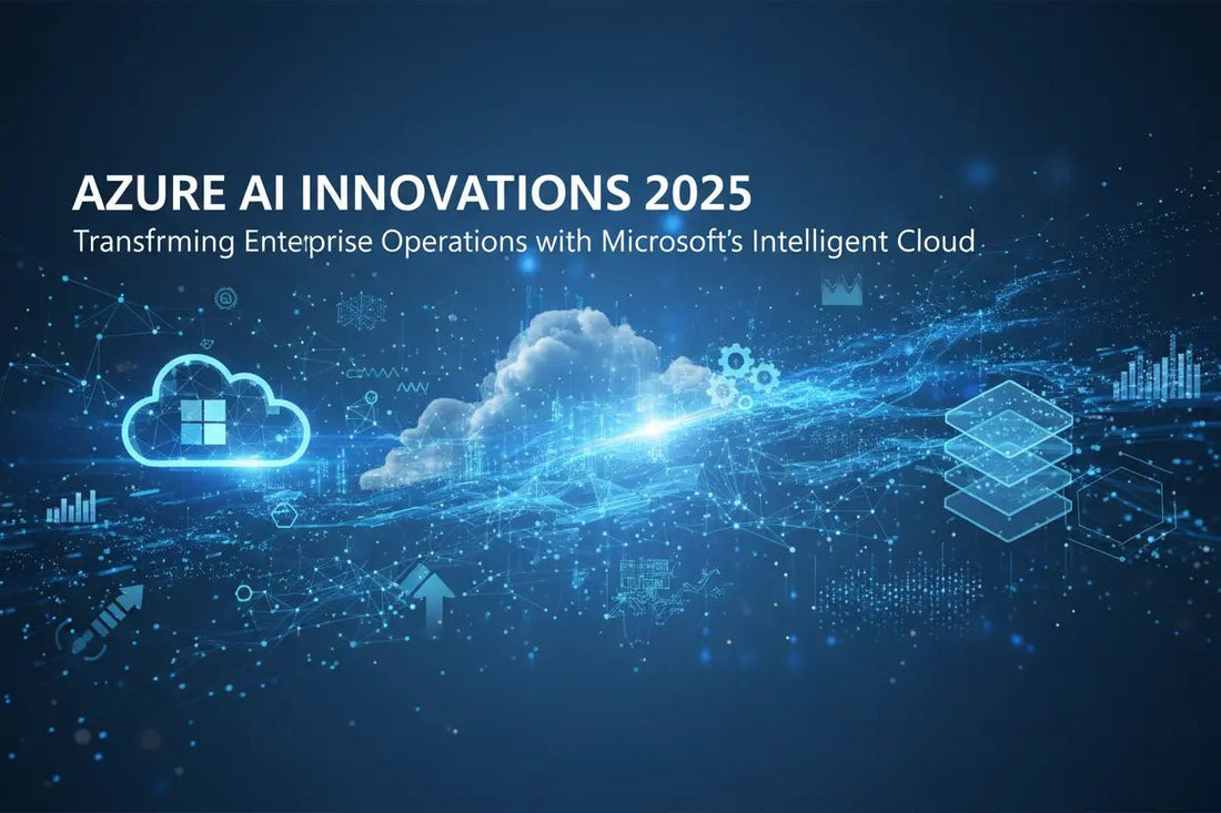 Azure AI Innovations 2025: Transforming Enterprise Operations with Microsoft's Intelligent Cloud - LicenGold