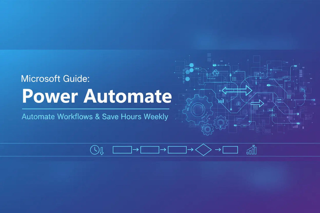 Microsoft Power Automate Complete Guide: Automate Workflows & Save Hours Weekly - LicenGold