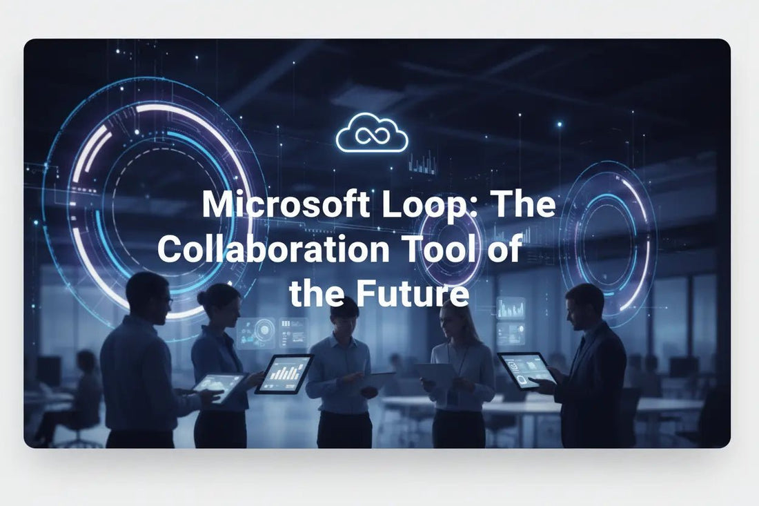Microsoft Loop: The Collaboration Tool of the Future - LicenGold