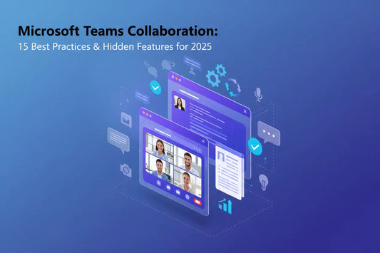 Microsoft Teams Collaboration: 15 Best Practices & Hidden Features for 2025 - LicenGold